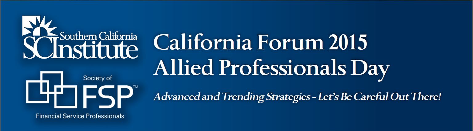 California Forum 2015 Allied Professionals Day - Ultimate Estate ...