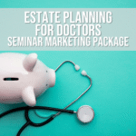 estate-planning-for-doctor-clients-seminar estate-planning-for-doctor-clients-seminar