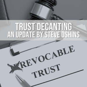INSTANT DOWNLOAD: "A Trust Decanting Update"