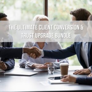 The Ultimate Client Conversion & Trust Upgrade Bundle