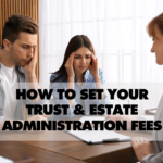 how-to-set-estate-administration-fees
