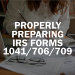 properly-preparing-forms-1041-709-706