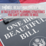 trump-2025-tax-bill-planning-strategies-for-estate-planners